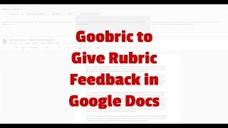 Goobric to Give Rubric Feedback in Google Docs