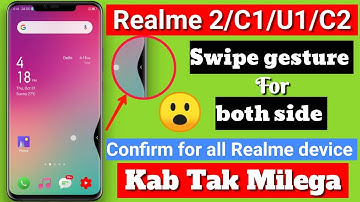 Swipe gesture for both side Realme 2/U1/C1/C2 confirm | kab aayega