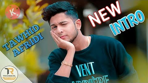 TAWHID AFRIDI Brand New Intro Breakdown with Mobile | Kinemaster intro | no text intro