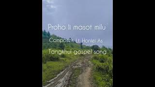 proho li masot milu || PMS team || tangkhul gospel song