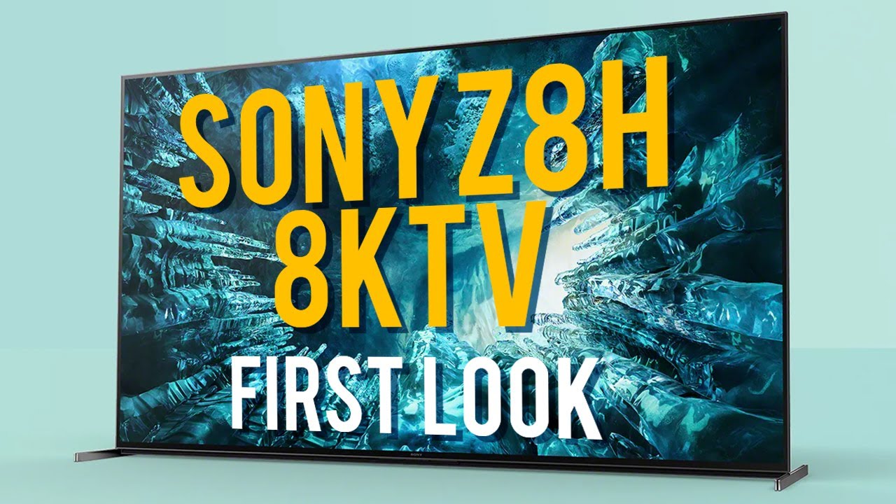 Sony Z8H 8K TV First Look YouTube