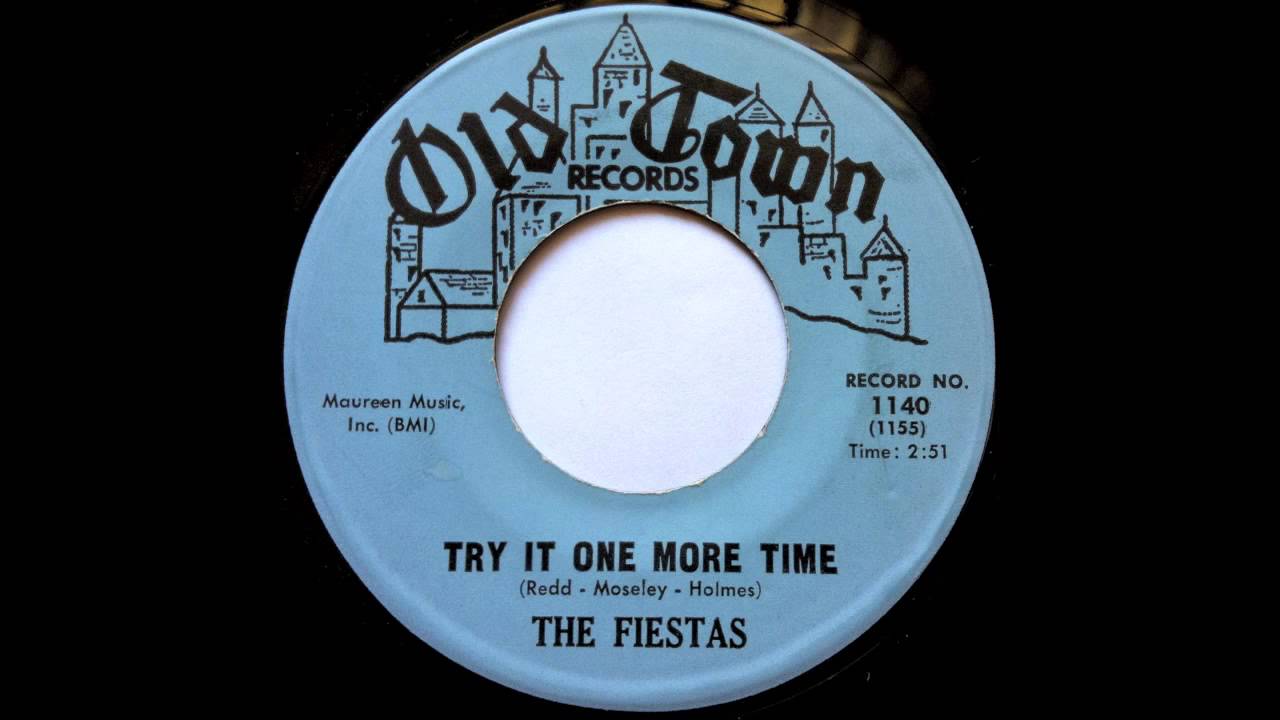 Try It One More Time - The Fiestas - OLD TOWN 1140 (1963) Try It One More Time - The Fiestas - OLD TOWN 1140 (1963)