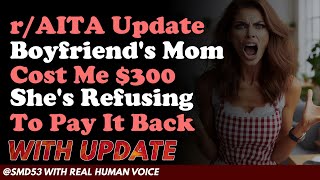 Reddit Stories | r/AITA Update Boyfriend's Mom Cost Me $300 She's Refusing To Pay It Back