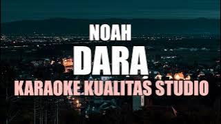 DARA - NOAH KARAOKE VIDEO NO VOCAL MINUS ONE KUALITAS STUDIO