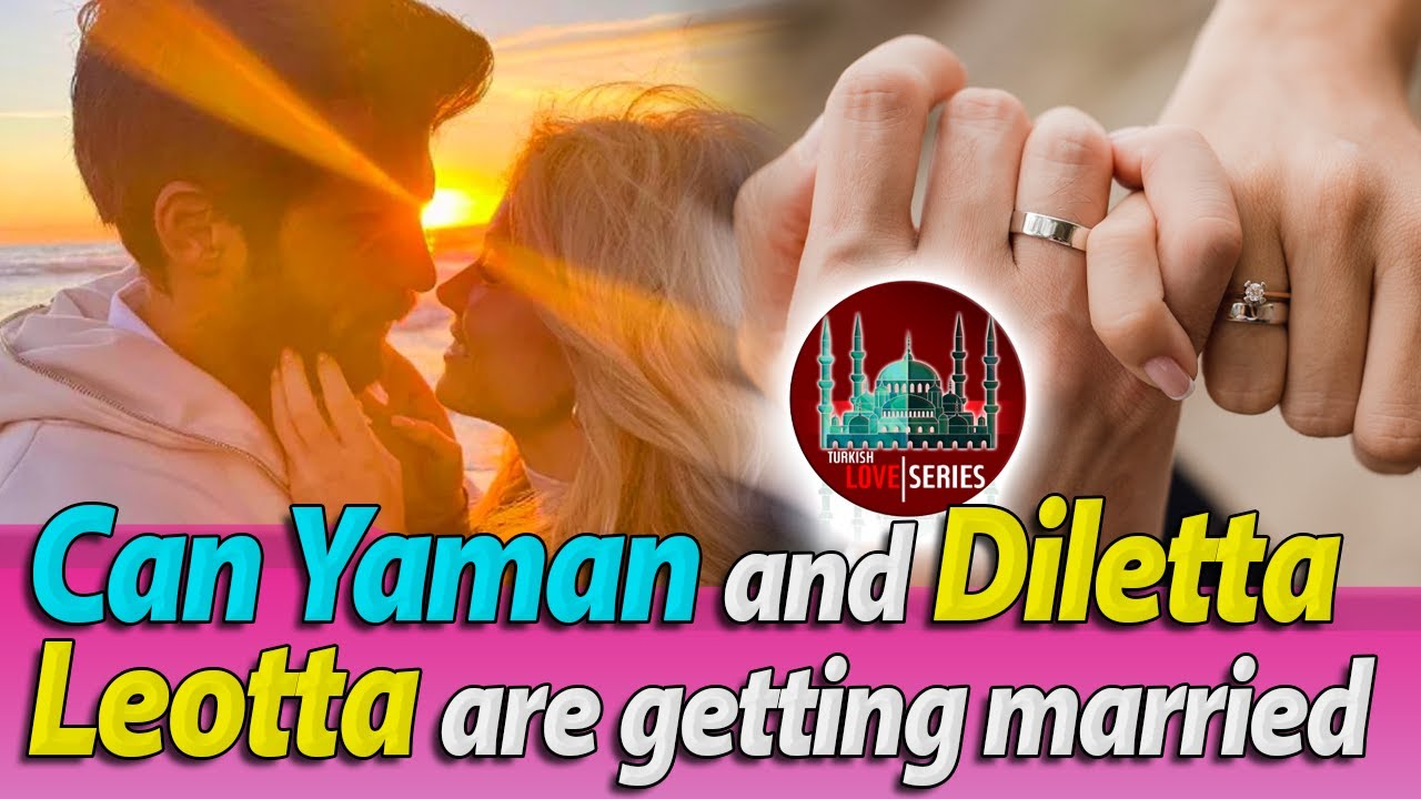 Can Yaman and Diletta Leotta are getting married ?