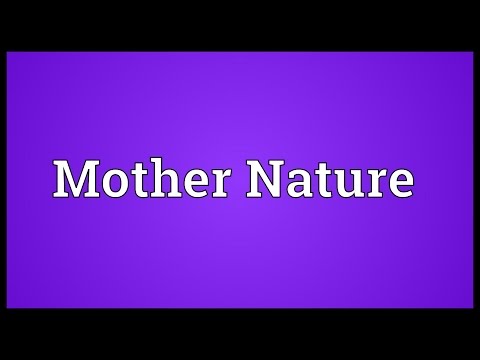 Video: Mother Nature - meaning, definition and verses