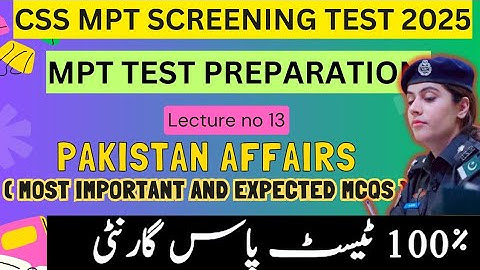 CSS MPT 2025 Preparation | Pakistan Affairs Most Important (MCQs) for CSS MPT | Lecture 13 (part 1)