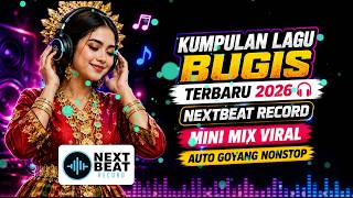  Kumpulan Lagu Bugis Terbaru 2026  Nextbeat Record Mini Mix Viral Auto Goyang Nonstop