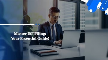 Master ISF Filing: Your Essential Guide!