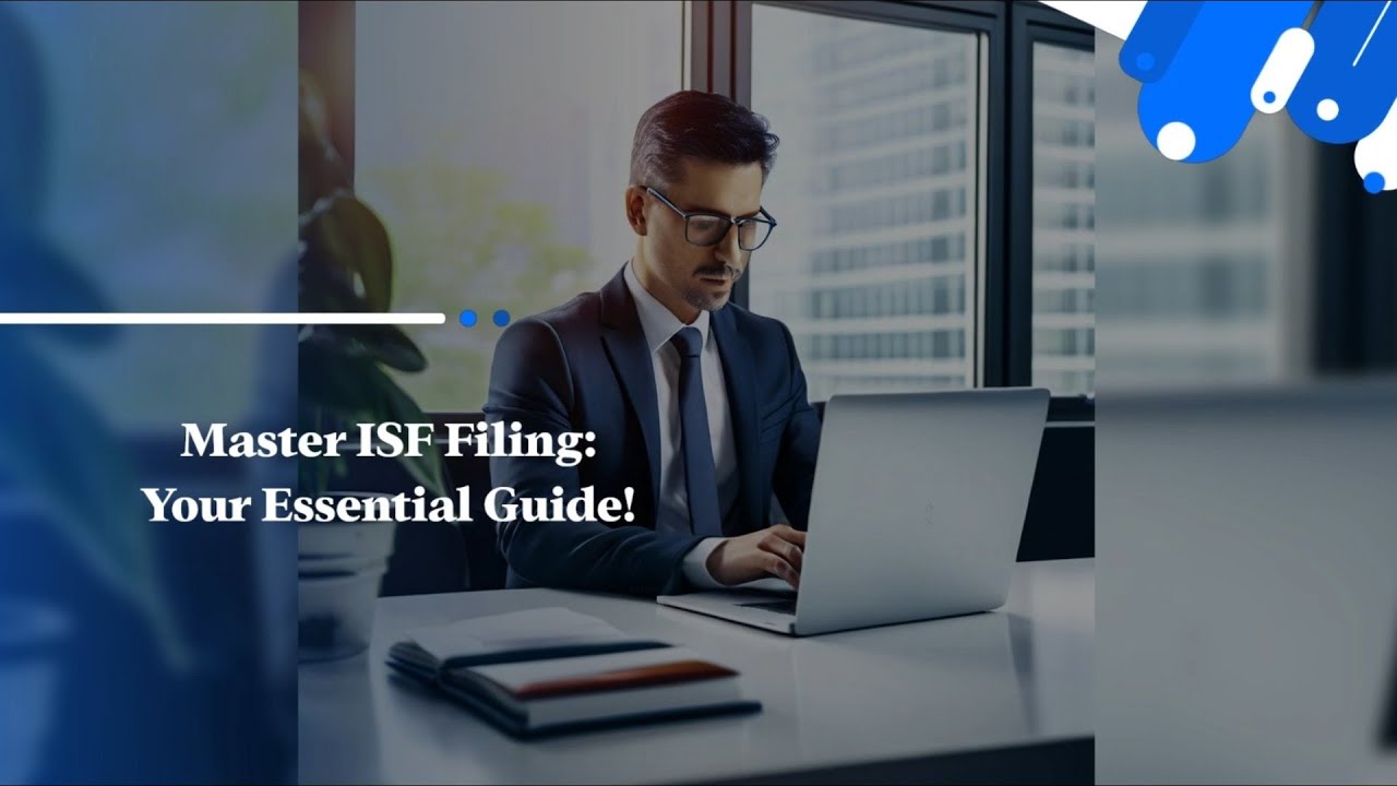 Master ISF Filing: Your Essential Guide!
