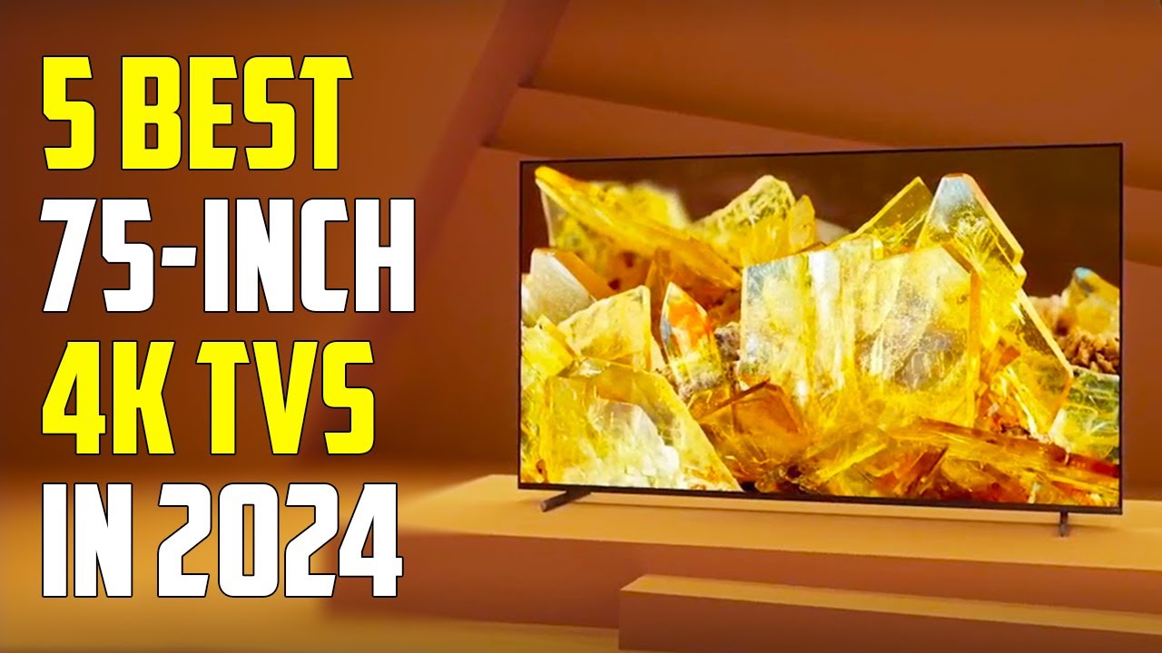 5 Best 75Inch TVs 2024 Best 75Inch TV 2024 YouTube