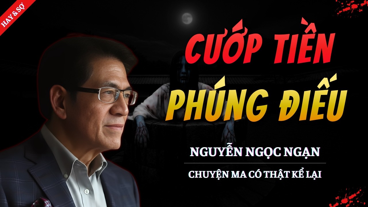 CHUYỆN MA MỚI 2026 | CƯỚP TIỀN PHÚNG ĐIẾU || TRUYỆN MA NGUYỄN NGỌC NGẠN KỂ HAY VÀ RỢN NHẤT