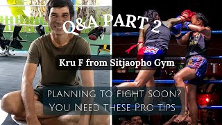 Kru F Q&A Part 2 | Fight Training | Cardio & Weights for fight prep? | Mental focus | Sitjaopho
