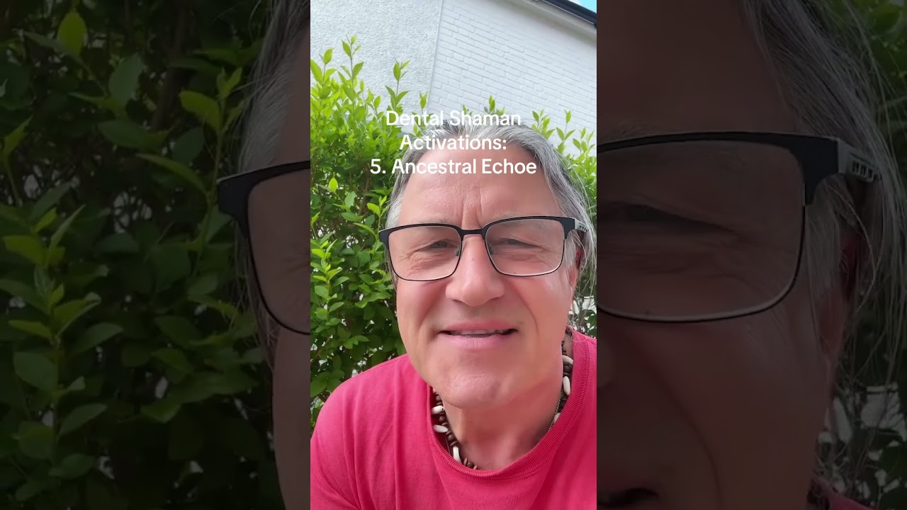 Dental Shaman Activations: Ancestral Echoe