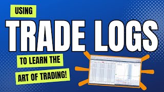 Using trade logs to learn the art of trading