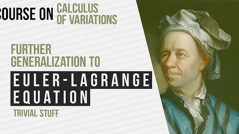 Generalization To Euler Lagrange Equation: Calculus Of Variations
