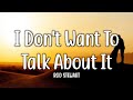 I Don&#39;t Want To Talk About It - Rod Stewart (Lyrics)