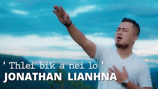 Jonathan Lianhna - Thlei Bîk A Nei Lo Official Music Video