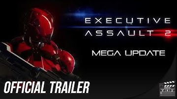 Executive Assault 2 - Official Mega Update Launch Trailer