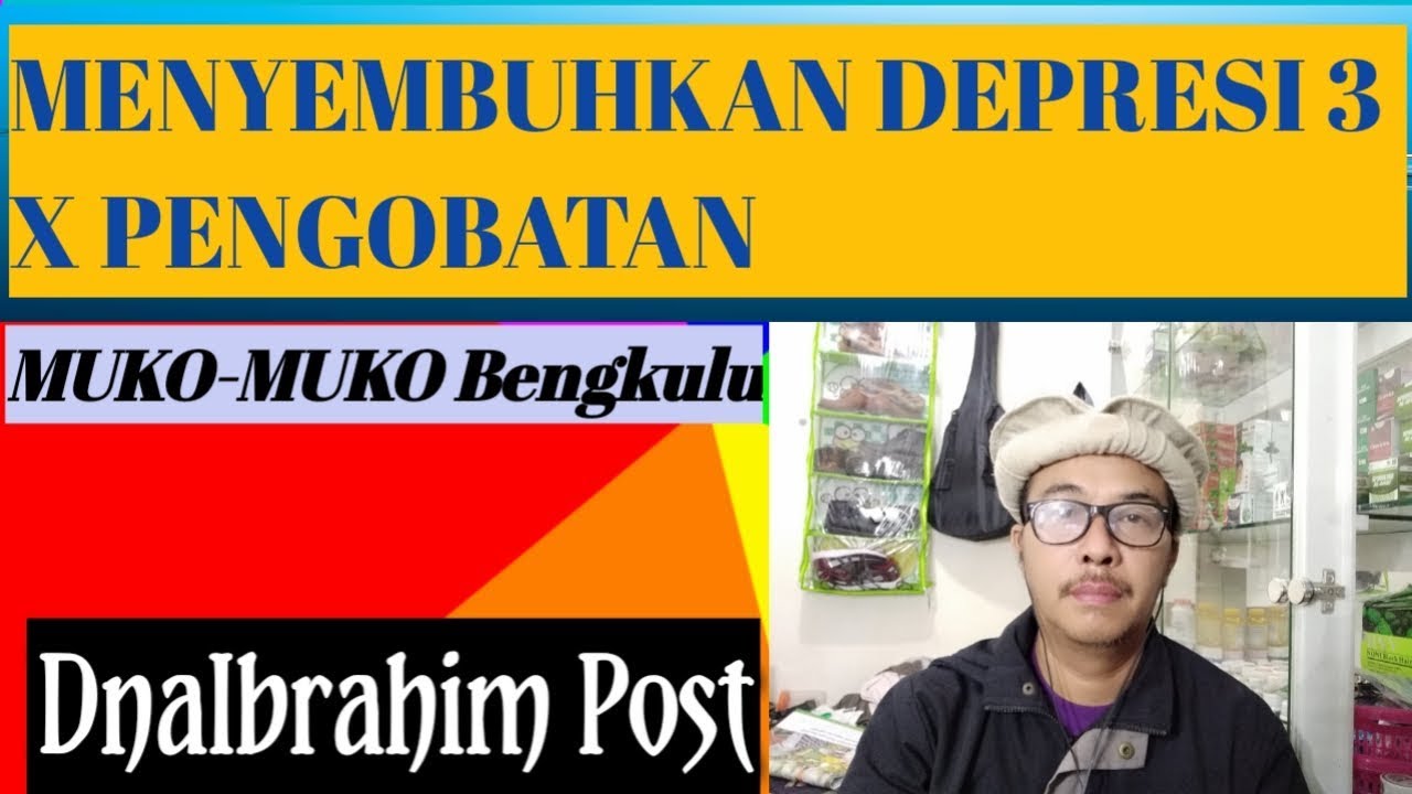 Cara Menyembuhkan Depresi (#3) 