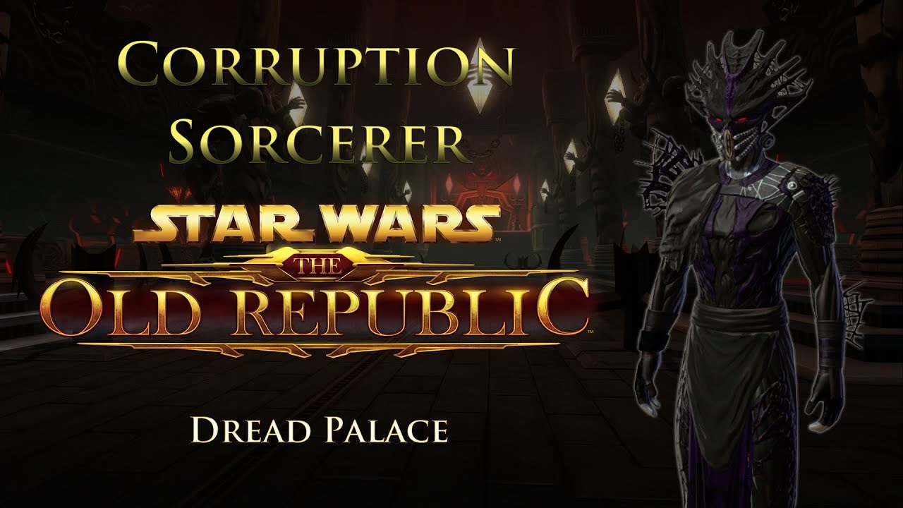 SWTOR PvE 5.8 - Corruption Sorcerer - Veteran Mode Dread Palace (April 21, 2018)