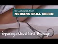 Nursing Skill Check: Replacing a Closed Chest Drainage