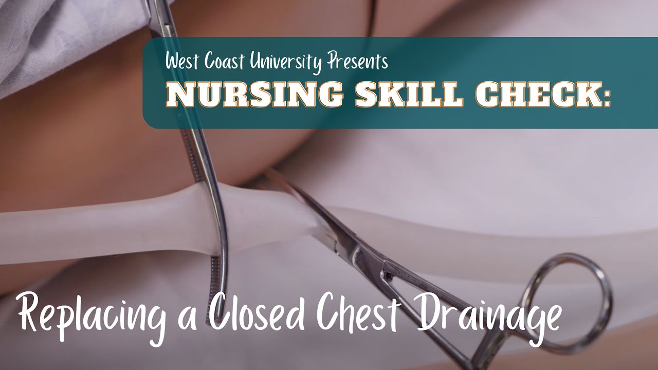 Nursing Skill Check: Replacing a Closed Chest Drainage 