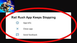 Fix Rail Rush App Keeps Stopping | Rail Rush App Crash Issue | Rail Rush App | PSA 24 screenshot 5