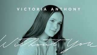 Victoria Anthony - Without You Official Audio