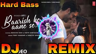 Baarish Ke Aane Se Dj Remix Song | Shreya Ghoshal | Tony Kakkar | Manisha Raani