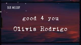good 4 u - Olivia Rodrigo (lyrics) | Full song lyrics | trendy songs | easy lyrics | Our melody