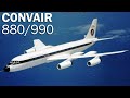 Convair 880/990 Coronado:  un avión demasiado rápido