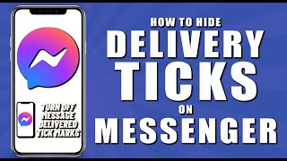 How to hide delivery ticks on messenger (2024)