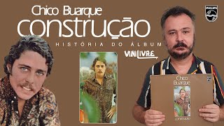 Chico Buarque e o álbum Construção | A história do Álbum