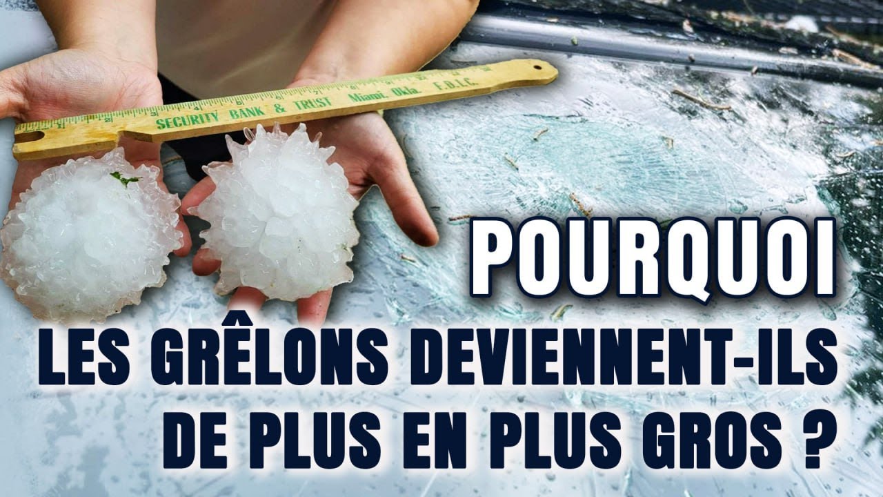 Pourquoi les grêlons deviennent-ils de plus en plus gros?