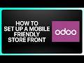 How To Set Up A Mobile Friendly Storefront In Odoo! Tutorial