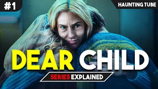The Best PSYCHOLOGICAL Thriller Series of 2023 - Dear Child Explained in Hindi | Haunting Tube
