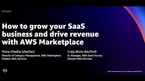 AWS re:Invent 2021 - How to grow your SaaS business and drive revenue with AWS Marketplace