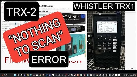 WHISTLER TRX2 - " NOTHING TO SCAN " Fix