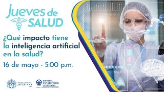 ¿Qué impacto tiene la inteligencia artificial en la salud? - Jueves de Salud