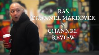 RA&#39;s CHANNEL MAKEOVER