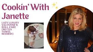 Cookin' With Janette - Lazy Luxury Valentine’s Roll Cake (No Tea Towel Needed!)