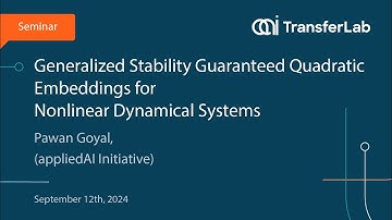TransferLab Seminar: Generalized Stability Guaranteed Quadratic Embeddings - Pawan Goyal