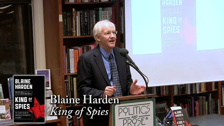 Blaine Harden, "King of Spies"