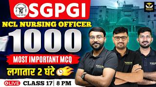 SGPGI | NCL | NURSING OFFICER | Target 1000 Important MCQs Marathon Live | Wisdom Nursing Classes