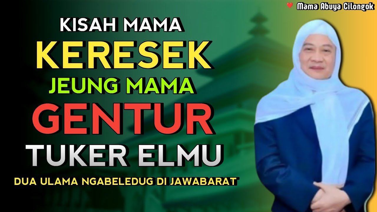 TUKER ELMU MAMA KERESEK JEUNG MAMA GENTUR | ABUYA UCI CILONGOK