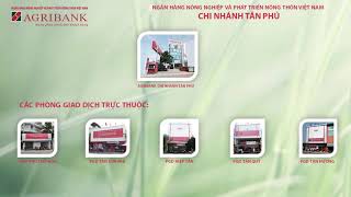 Clip giới thiệu ngân hàng Agribank Chi nhánh Tân Phú