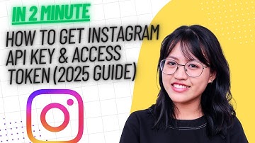 How to Get Instagram API Key & Access Token (2025 Guide)