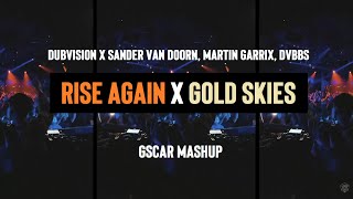 Dubvision Vs Sander Van Doorn Martin Garrix Dvbbs  Rise Again Vs Gold Skies gscar Mashup