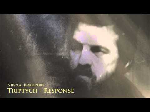Nikolai Korndorf - Triptych - Response (Part 2 of 3)